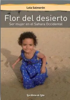Flor del Desierto (Ser Mujer en el Sahara Occident