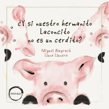 Y si nuestro Hermanito Laconcito no Es un Cerdito?