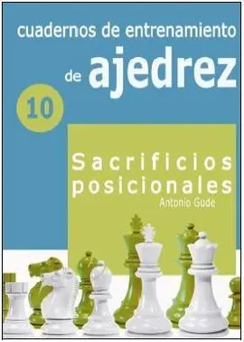 10. Sacrificios Posicionales. (Cuad. entrenamiento Aj