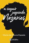 A SEGUIR JUGANDO, NAZARIES