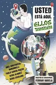 Usted esta Aqui. Ellos Tambien