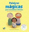 PALABRAS MAGICAS PARA MOMENTOS DIFICILES