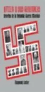 Hitler y Sus Generales. Secretos de la Segunda Guerra Mundial