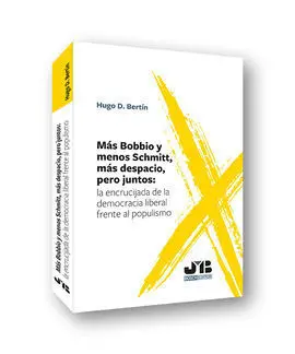 Más Bobbio y Menos Schmitt, Más Despacio, Pero Juntos