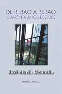 De Bilbao a Bilbao, Cuarenta Años Después