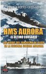 HMS AURORA / EL ULTIMO CORSARIO