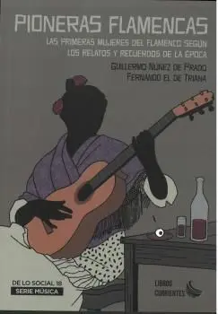 Pioneras Flamencas. Las Primeras Mujeres del Flame