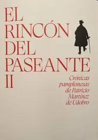 El Rincon del Paseante Ii: Cronicas Pamplonesas de Patricio Martines de Udobro