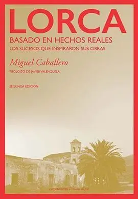 Lorca: Basado en Hechos Reales