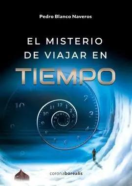 El Misterio de Viajar en el Tiempo