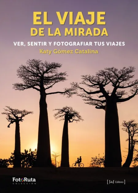 Viaje de la Mirada Ver Sentir y Fotografiar Tus Viajes