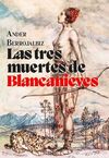 TRES MUERTES DE BLANCANIEVES, LAS