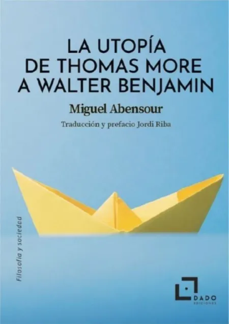 Utopia de Thomas More a Walter Benjamin, la