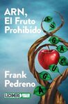 ARN, EL FRUTO PROHIBIDO