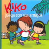 KIKO JUEGA CON SUS AMIGOS - KIKO 5