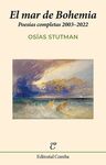 EL MAR DE BOHEMIA - POESIAS COMPLETAS 2003-2022