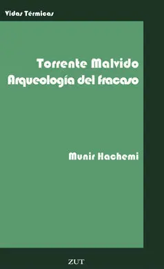 Torrente Malvido - Arqueologia del Fracaso