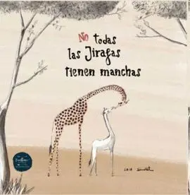 No Todas las Jirafas Tienen Manchas