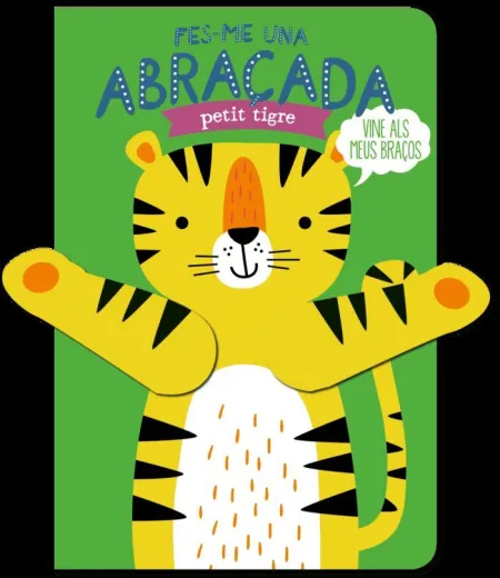 Fes-Me una Abraçada Petit Tigre