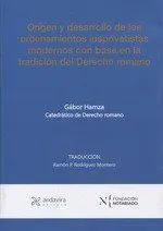 Origen y Desarrollo de los Ordenamientos Iusprivatistas Modernos con Base en la Tradición del Derecho Romano