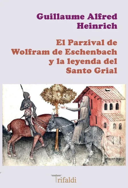 Parzival de Wolfram de Eschenbach y la Leyenda del