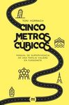 CINCO METROS CUBICOS