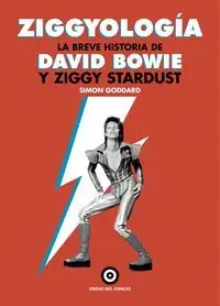 Ziggyología. La Breve Historia de David Bowie y Zi