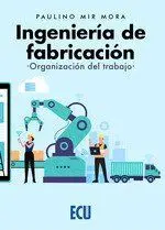 Ingeniería de Fabricación. Organización del Trabajo
