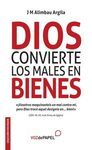 DIOS CONVIERTE LOS MALES EN BIENES