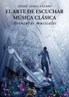 EL ARTE DE ESCUCHAR MÚSICA CLÁSICA