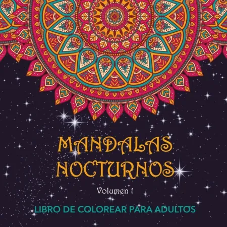 Mandalas Nocturnos Volumen 1 / Libro de Colorear P