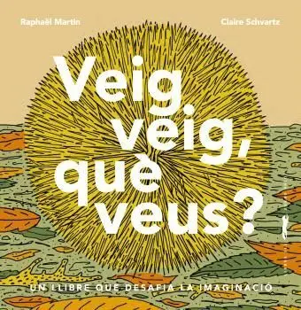 Veig Veig, què Veus?