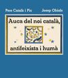 AUCA DEL NOI CATALÀ, ANTIFEIXISTA I HUMÀ