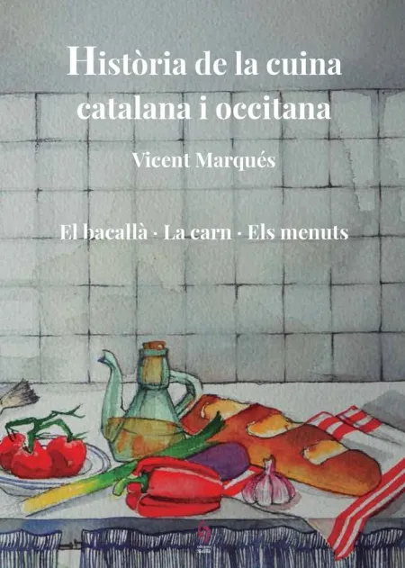 Història de la Cuina Catalana I Occitana. Volum 5