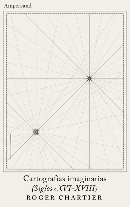 Cartografías Imaginarias (Siglos Xvi-Xviii)