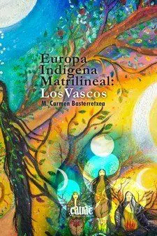 Europa Indigena Matrilineal: los Vascos