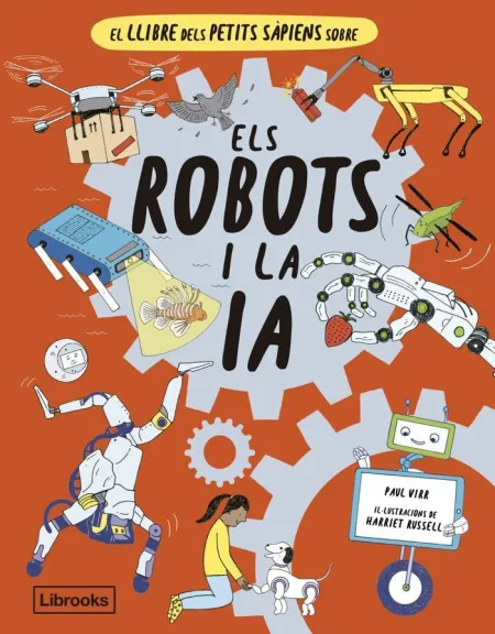 El Llibre Dels Petits Sàpiens Sobre Els Robots I la Intel·ligència Artificial
