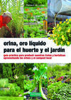 ORINA, ORO LIQUIDO PARA EL HUERTO Y EL JARDIN