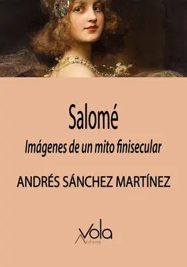 Salome Imagenes de un Mito Finisecular