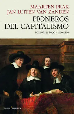 Pioneros del Capitalismo. Los Países Bajos 1000-1800