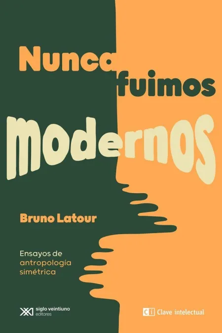 Nunca Fuimos Modernos