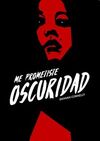 ME PROMETISTE OSCURIDAD