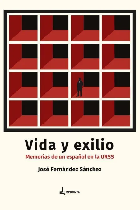 Vida y Exilio. Memorias de un Español en la Urss