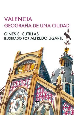 Valencia. Geografía de una Ciudad