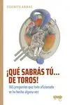 Que Sabras tu de Toros