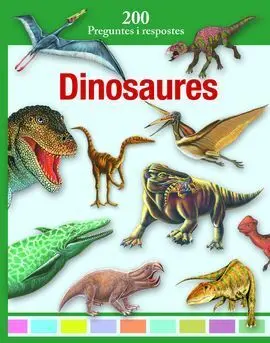 Dinosaures. 200 Preguntes I Respostes
