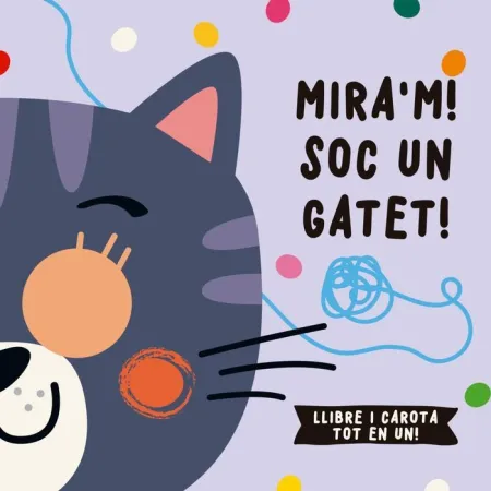 Mira'm! Soc un Gatet!