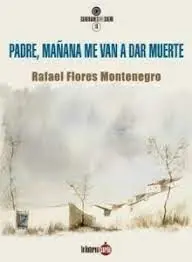 Padre, Mañana me Van a Dar Muerte