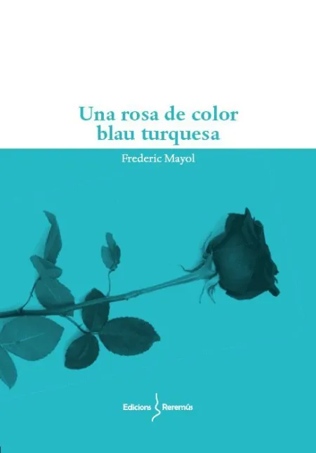 Una Rosa de Color Blau Turquesa
