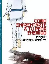 Cómo Enfrentarte a tu Peor Enemigo